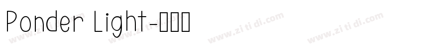 Ponder Light字体转换 Ponder Light字体转换